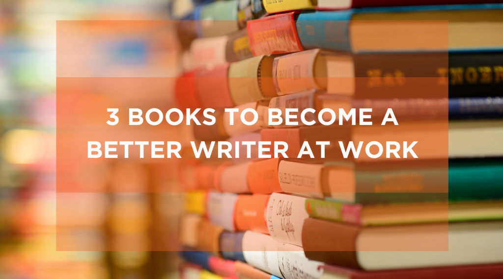 3-books-to-become-a-better-writer-at-work